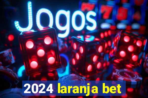 2024 laranja bet